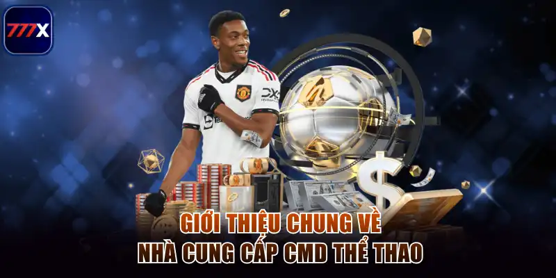 CMD Thể Thao 777x – Sân Chơi Công Bằng, Thắng Lớn Mỗi Ngày 2 Giới thiệu chung về nhà cung cấp CMD thể thao