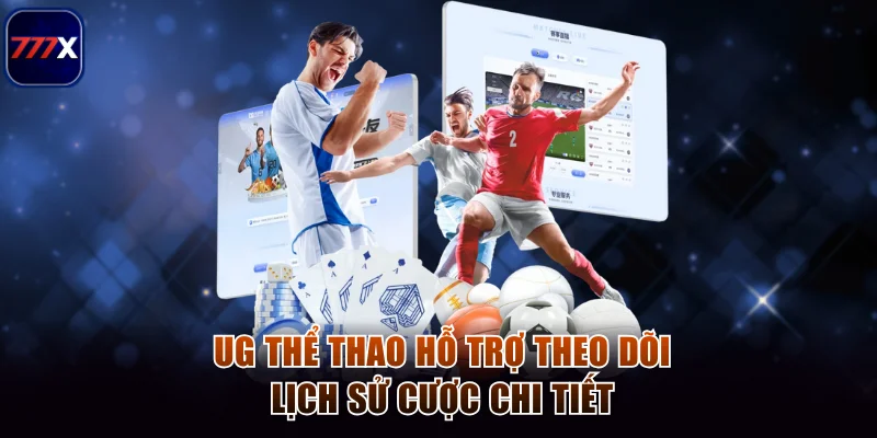 UG Thể Thao - Đối Tác Cá Cược Uy Tín Hàng Đầu Châu Á 3 UG thể thao hỗ trợ theo dõi lịch sử cược chi tiết